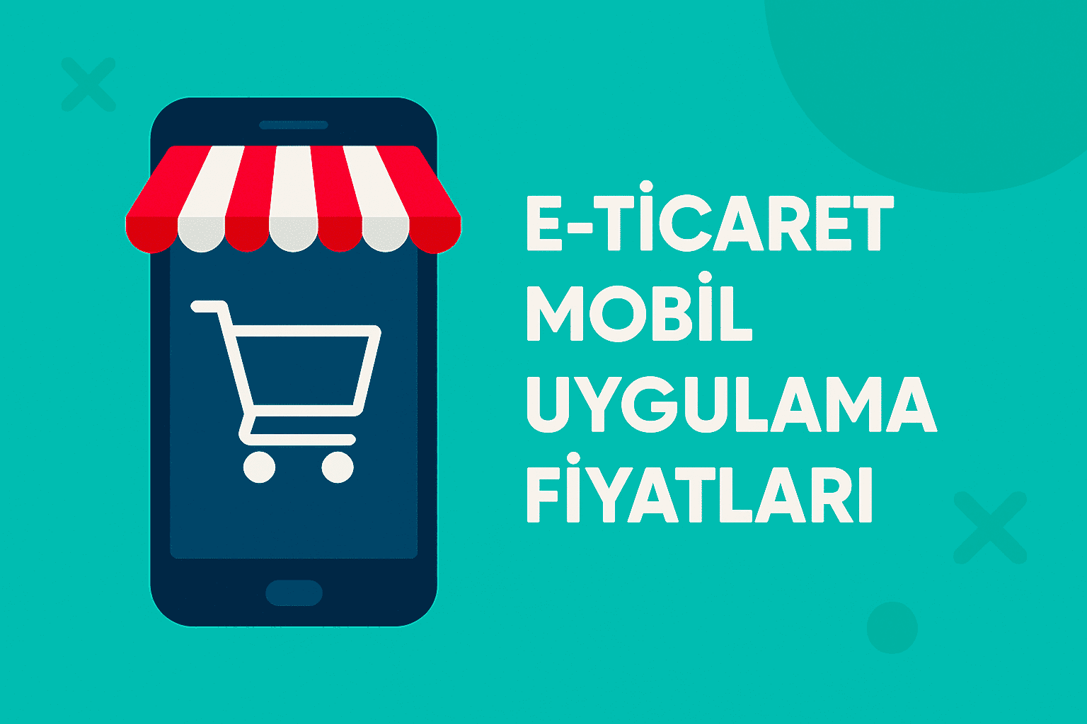 E-Ticaret Mobil Uygulama Fiyatları