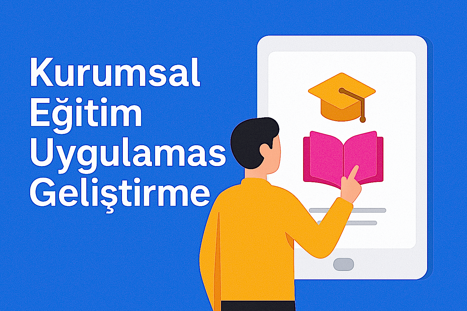 Kurumsal Eğitim Uygulaması Geliştirme