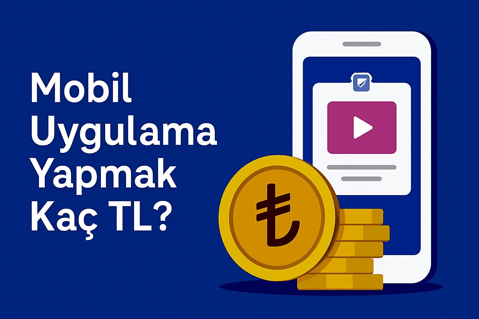 Mobil Uygulama Yapmak Kaç TL?