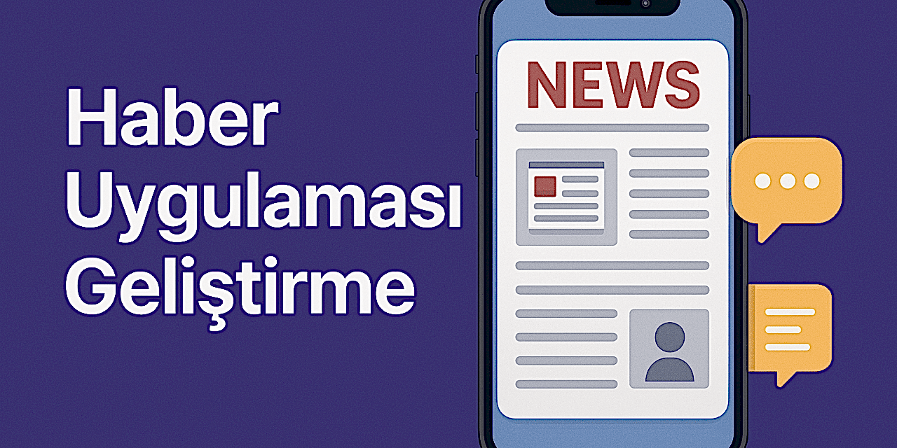 Haber Uygulaması Geliştirme